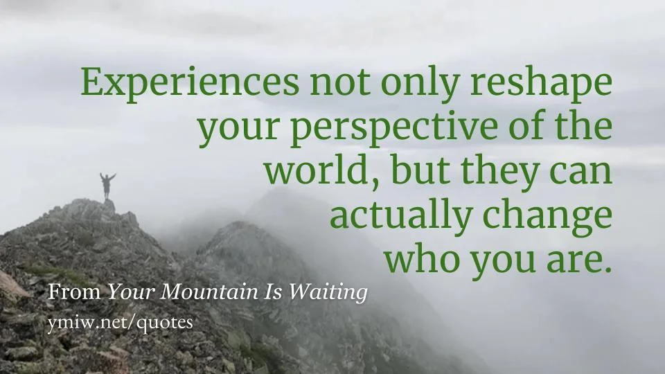 Quote - Experiences Can Change You