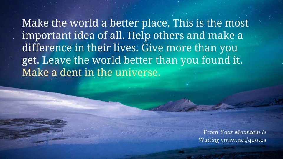 Quote - Leave the world better than you found it