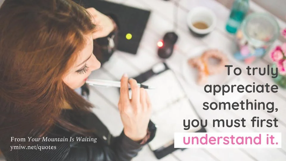 Quote - Understanding is Appreciation
