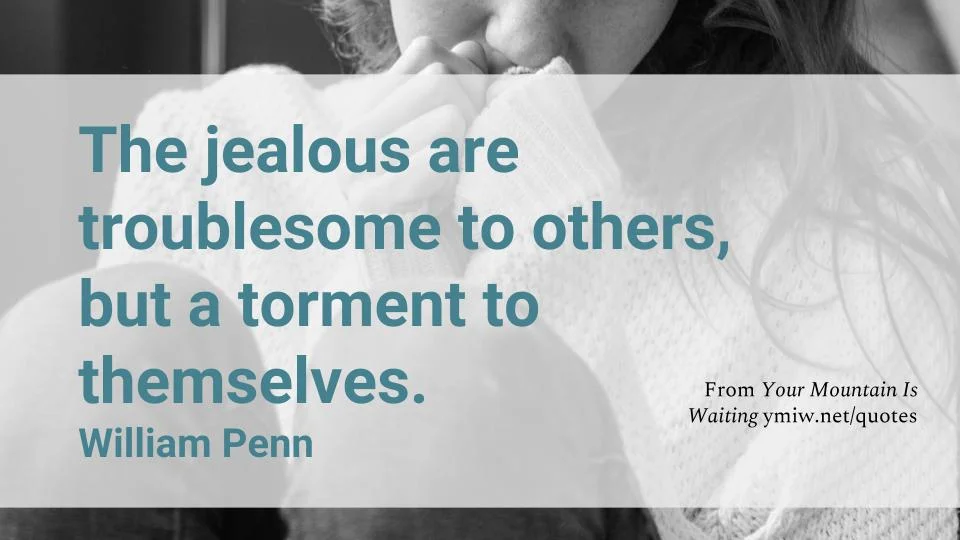 Quote - The Jealous are a Torment to Themselves