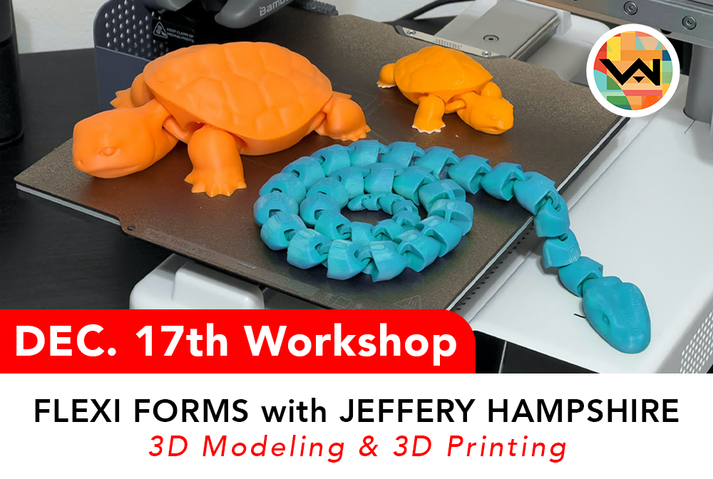 Flexi Forms Workshop: 3D Modeling and 3D Printing with Jeffery Hampshire