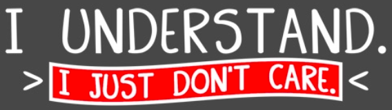 It’s not that I can’t, it’s that I just don’t care