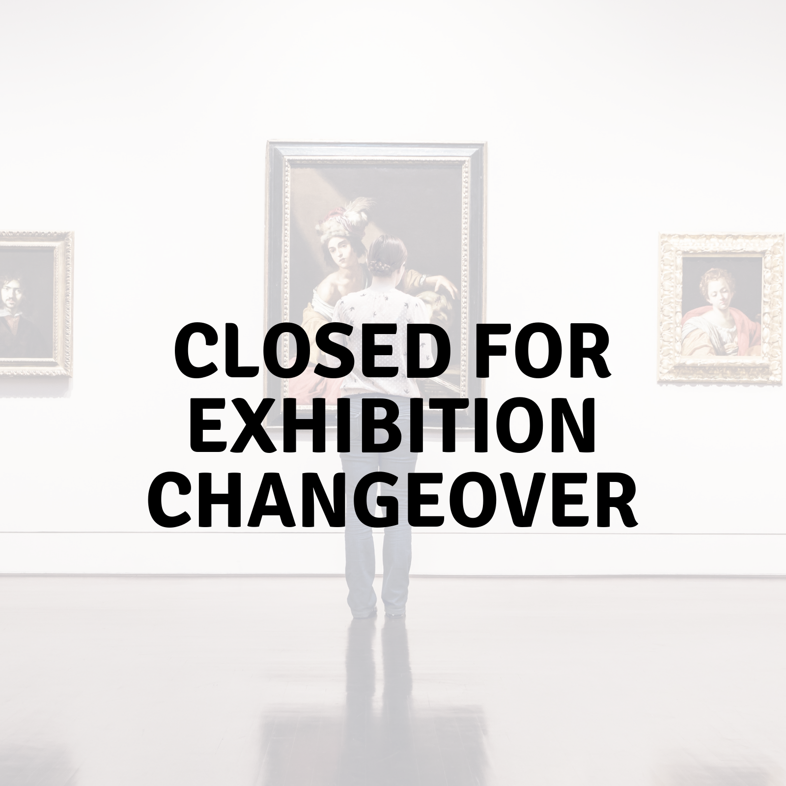 Gallery closed for exhibition changeover