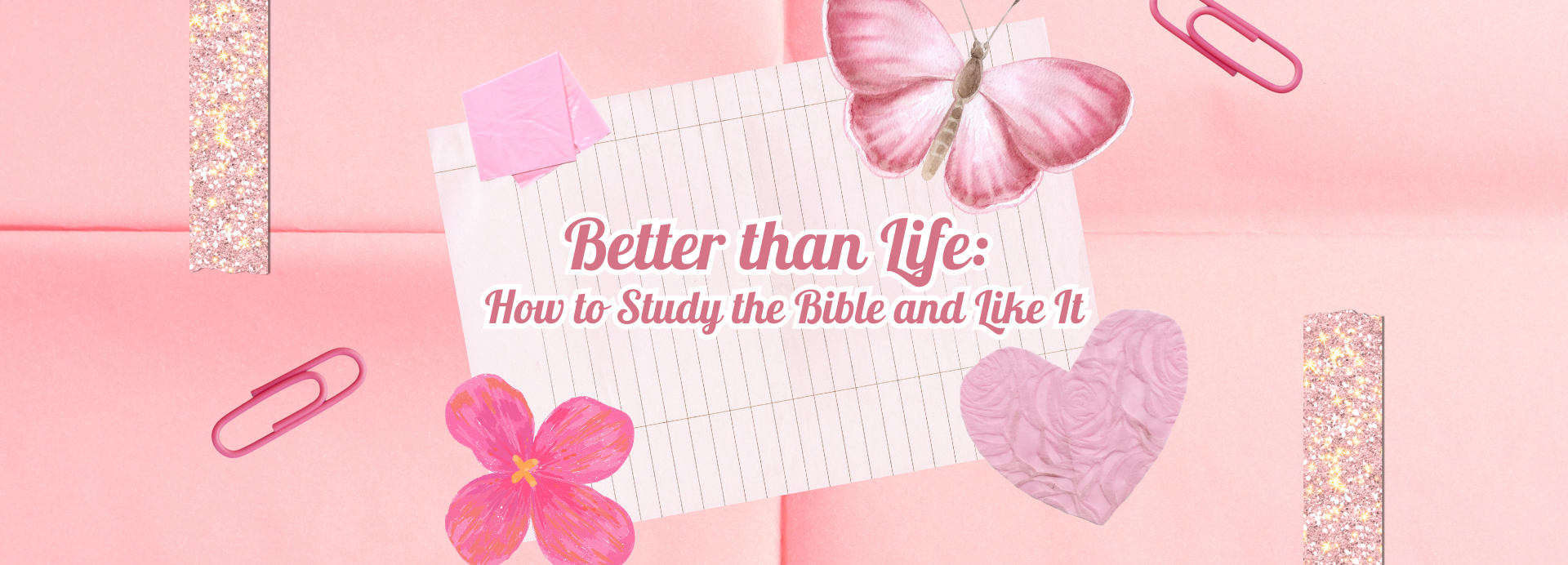 fbmstudents | Better Than Life: How to Study the Bible and Like It