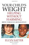 Your Child's Weight: Helping Without Harming