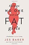  Things No One Will Tell Fat Girls