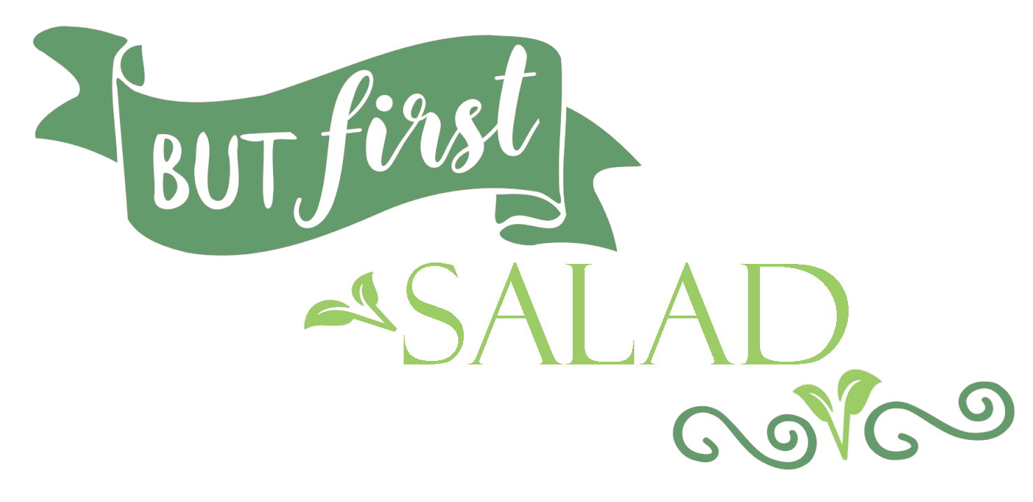 But First Salad