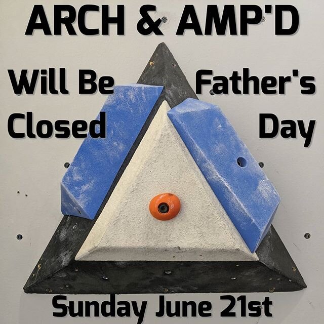 ARCH and @ampdfun will be closed for #FathersDay June 21, 2020. We honor all the Fathers out there and will be closed so you can honor and remember them too. Memberships, #chalkballs, #daypasses, and  #NinjaWarrior Runs make good gifts btw.  #ClimbAm