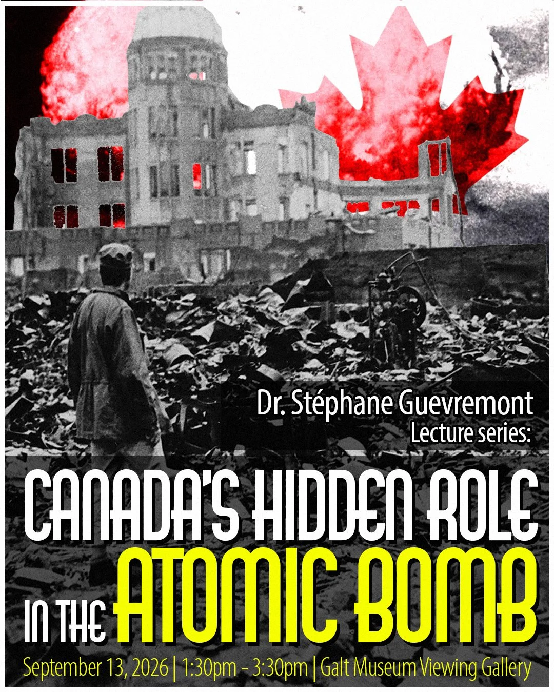 Dr. Stephane Guvremeont: Canada's Hidden Role in the Atomic Bomb