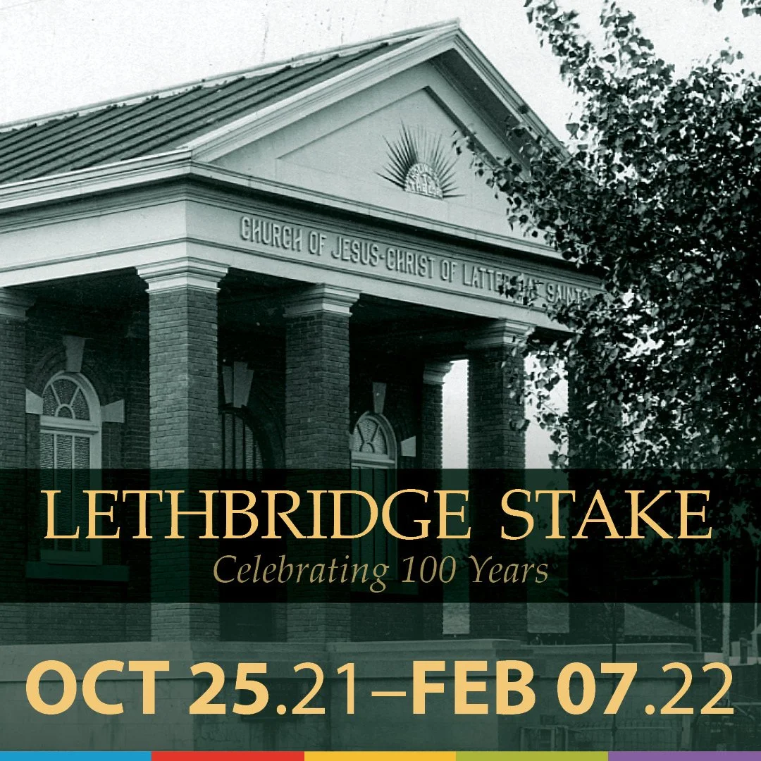 Lethbridge Stake Celebrating 100 Years — Galt Museum & Archives