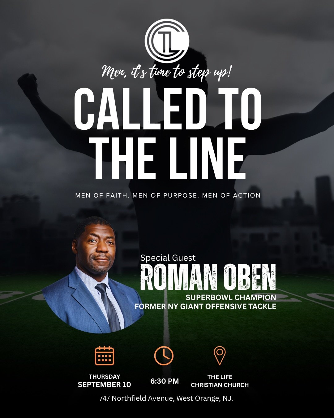 Men, I want to personally invite you to join us this Thursday, September 10th at The Life Christian Church for our men&rsquo;s event &ldquo;Called to the Line&rdquo; with special guest Roman Oben- Super Bowl Champion, SEC Associate Commissioner for F