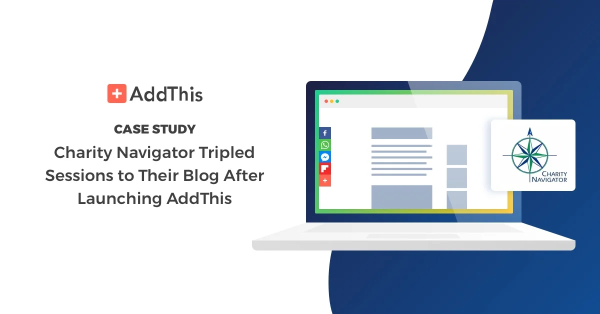 Case Study: Charity Navigator Tripled Sessions to Their Blog After Launching AddThis