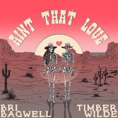 Bri Bagwell Releases Texas Country/Americana Duet “Ain’t That Love”&nbsp;Perfect For&nbsp;Valentine’s Day