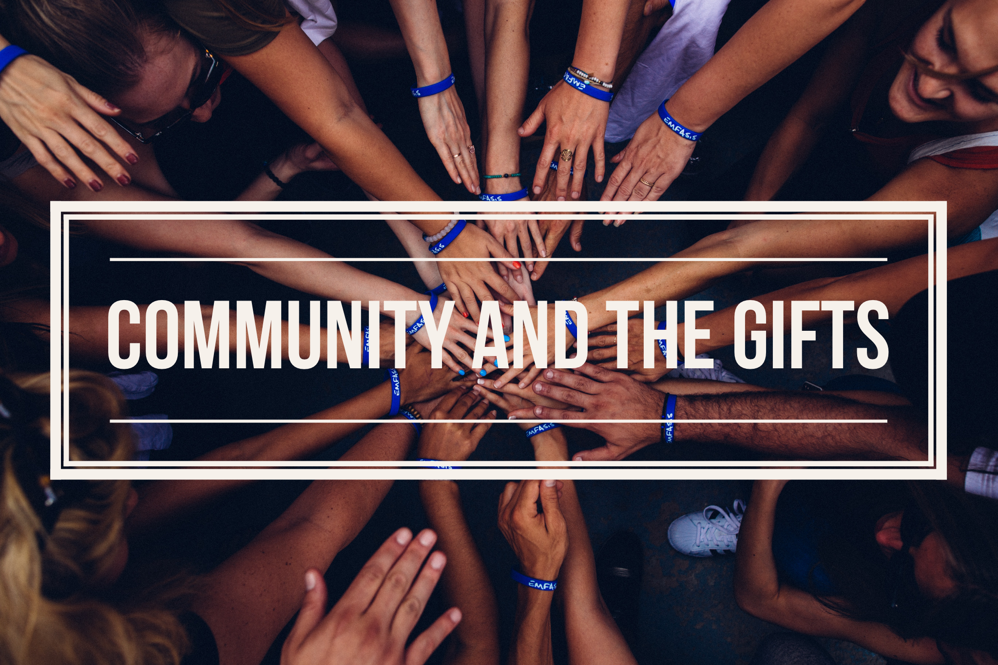 Community and the Gifts (Part 1)