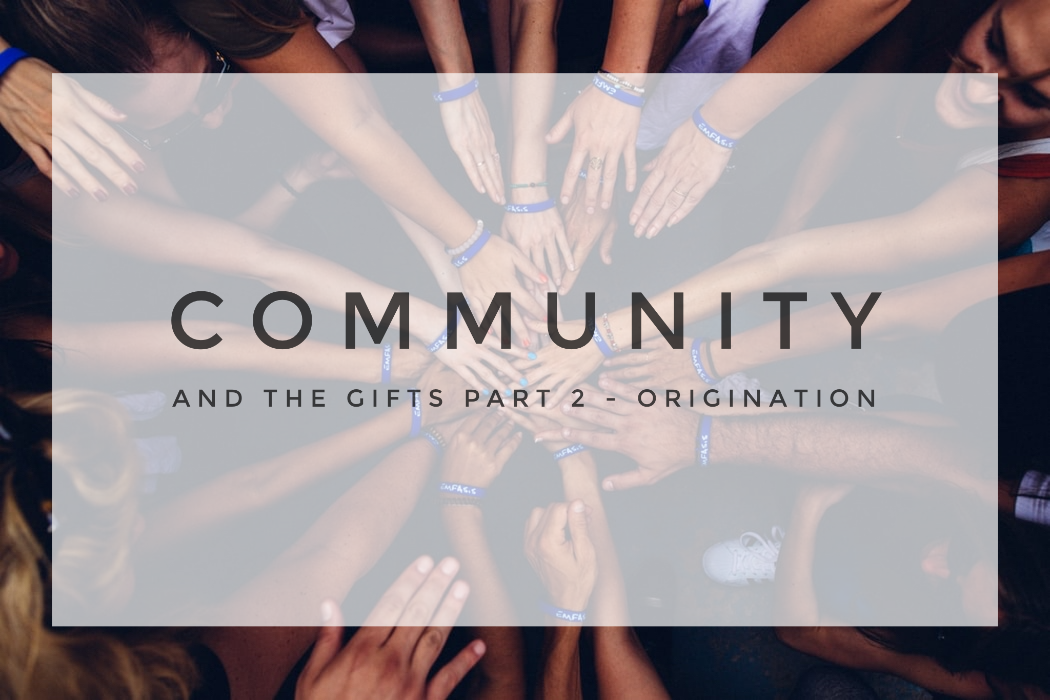 Community and the Gifts (Part 2) - O