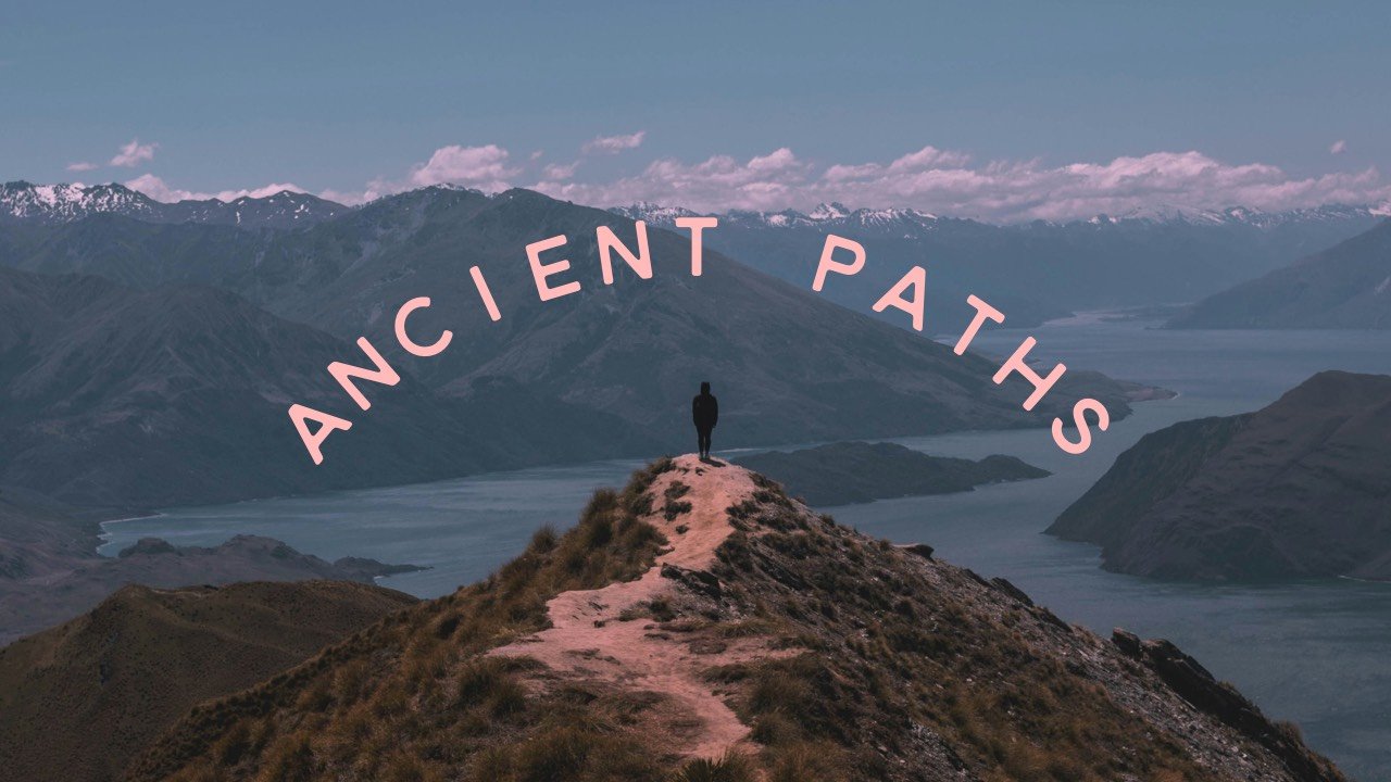 Ancient Paths
