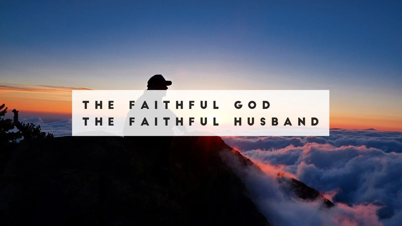 The Faithful God, The Faithful Husband