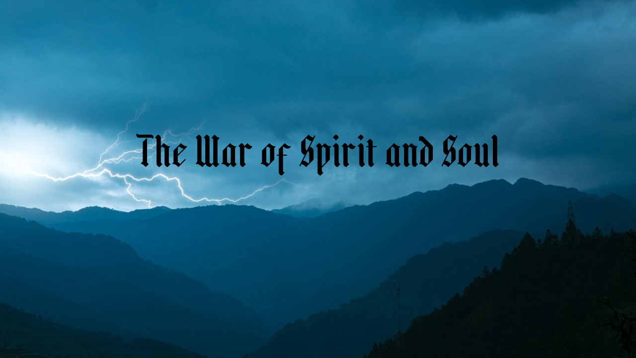 The War of Spirit and Soul