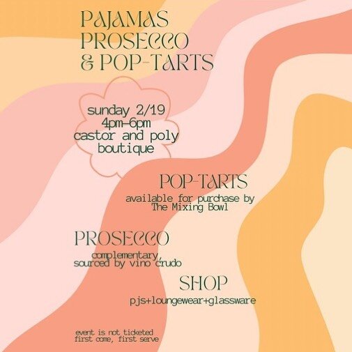 PJs, Prosecco, and Poptarts- oh my! Let&rsquo;s get it popping on Feb 19th from 4-6!! 🍾 See ya at @shopcastorandpoly !