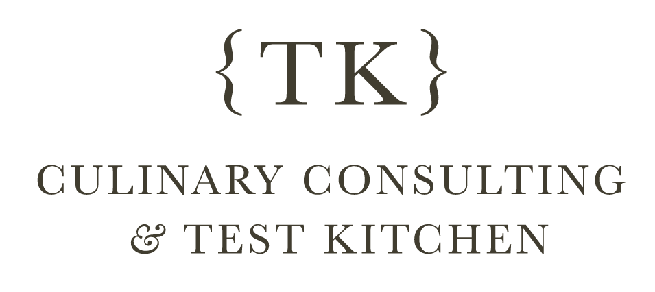 {TK} Culinary Consulting + Test Kitchen