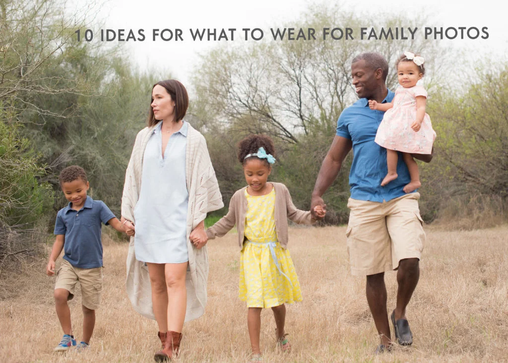 Ten Ideas for What to Wear for Family Photos | SweetLife Photography