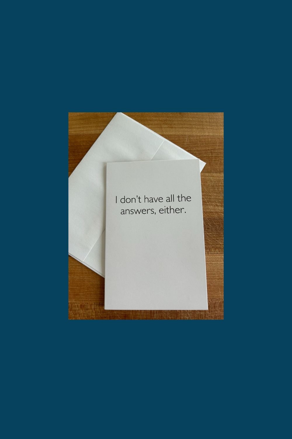 I don't have all the answers, either