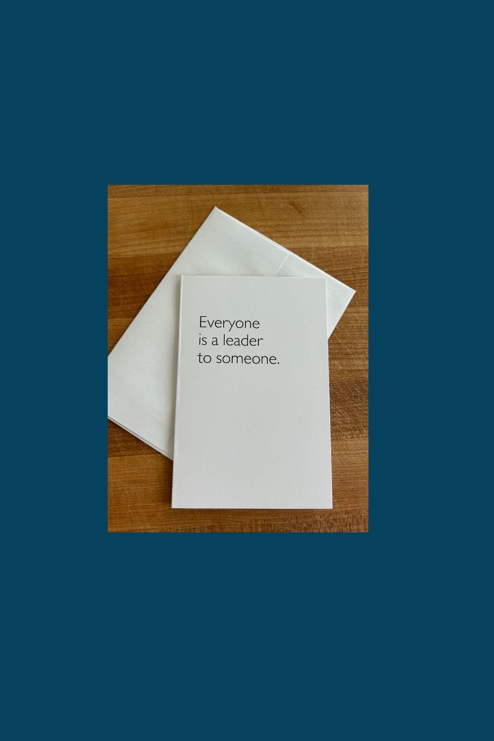 Everyone is a leader to someone