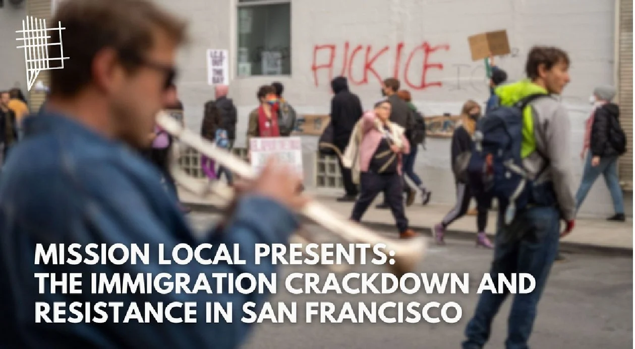 Mission Local Presents: The immigration crackdown and resistance in San Francisco