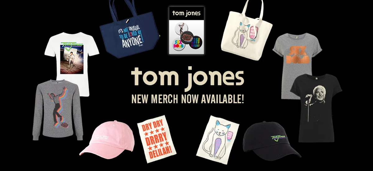 NEW TOM JONES MERCHANDISE NOW AVAILABLE