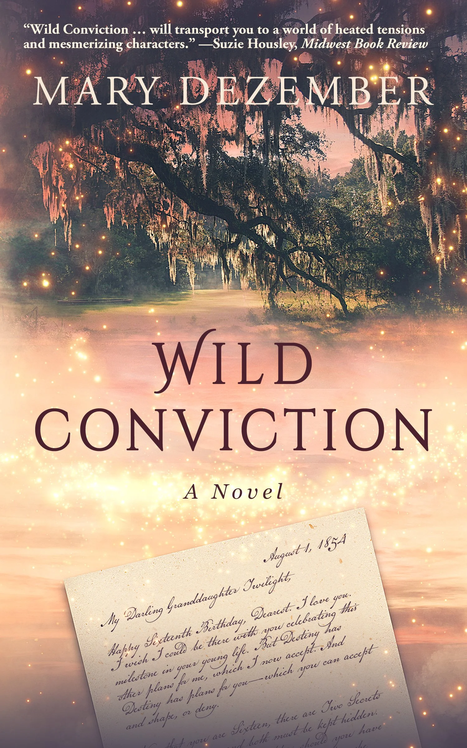 Book cover for Wild Conviction, Magic of Evenfall Book One, by Mary Dezember: magical lights in dark Southern trees and over an 1854 letter excerpt.