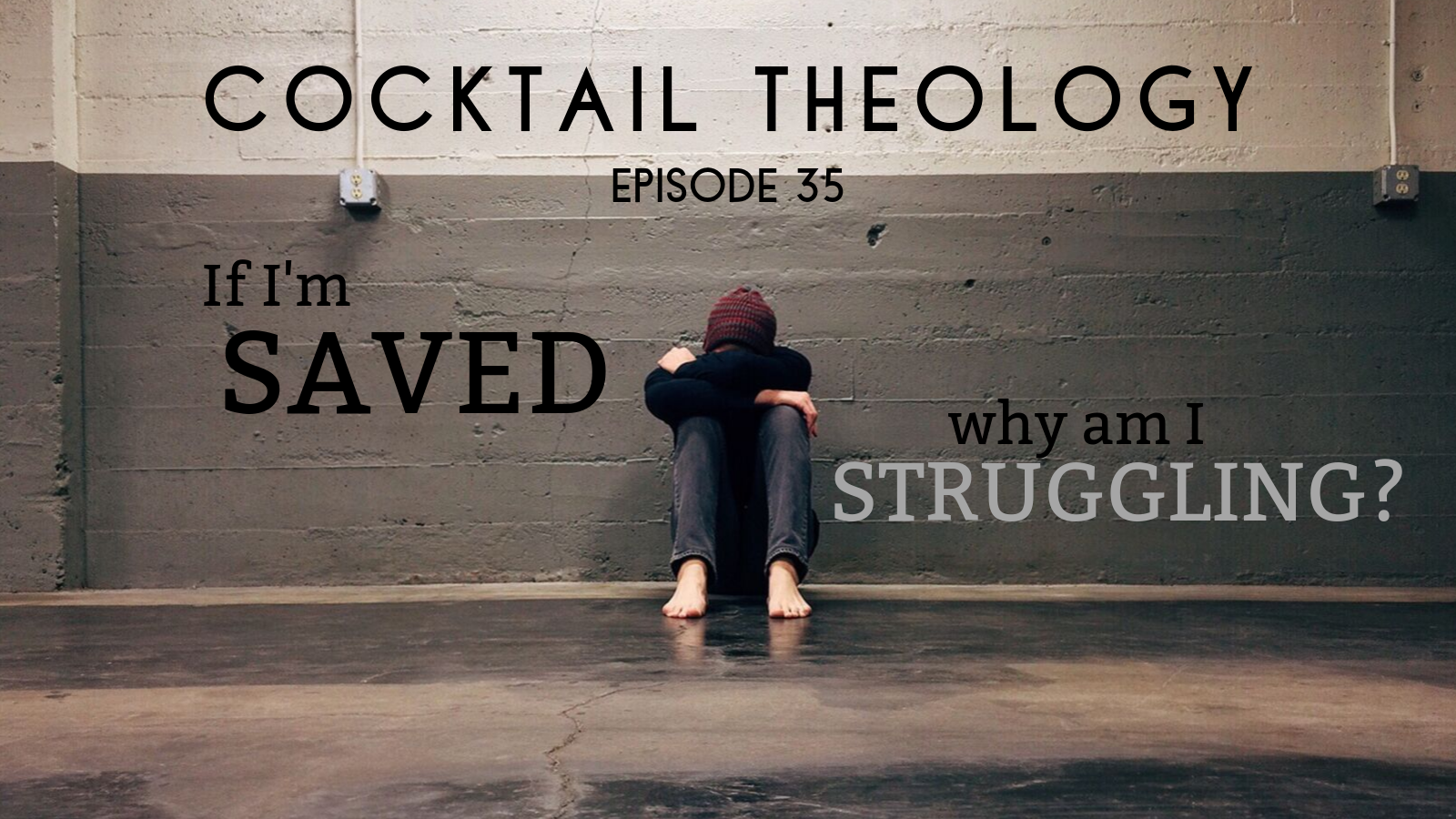If I'm Saved, Why Am I Struggling?