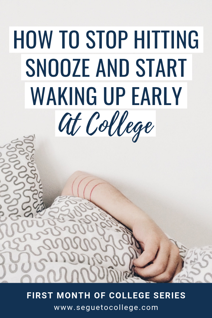 How To Stop Hitting Snooze And Start Waking Up Early At College — Segue To College 