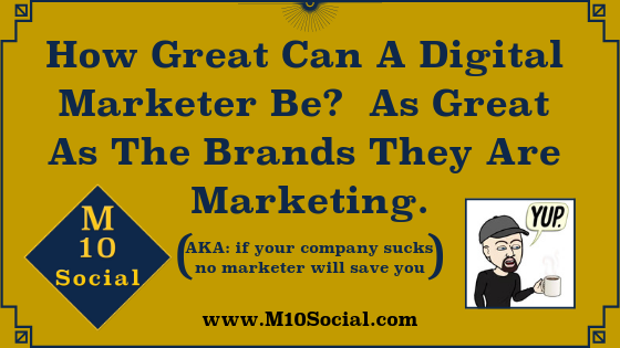 How Great Can A Digital Marketer Be_ As Great As The Brands They Are Marketing..png