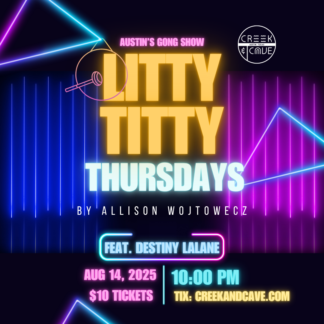 Litty Titty Thursday w/ Destiny Lalane (Austin, TX)