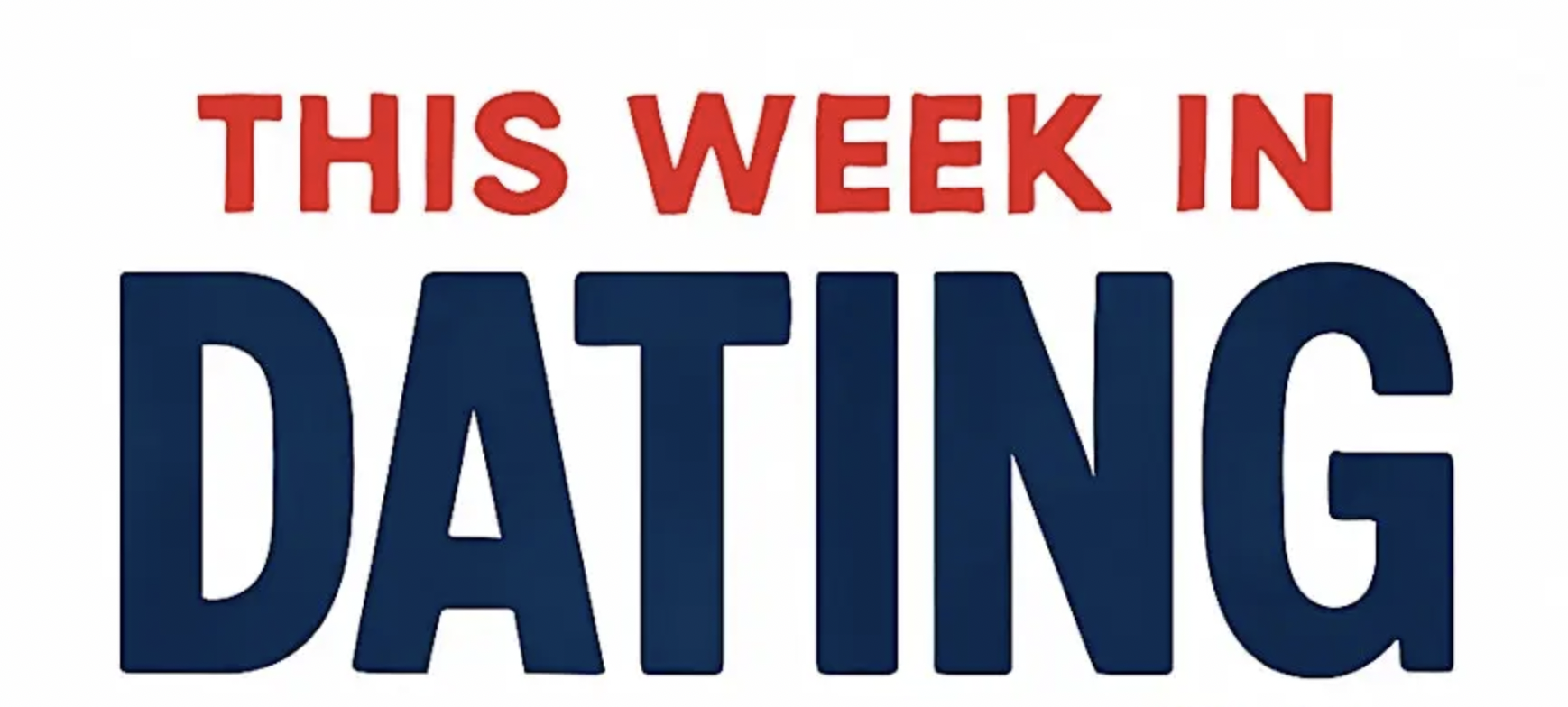 This Week in Dating (Austin, TX)