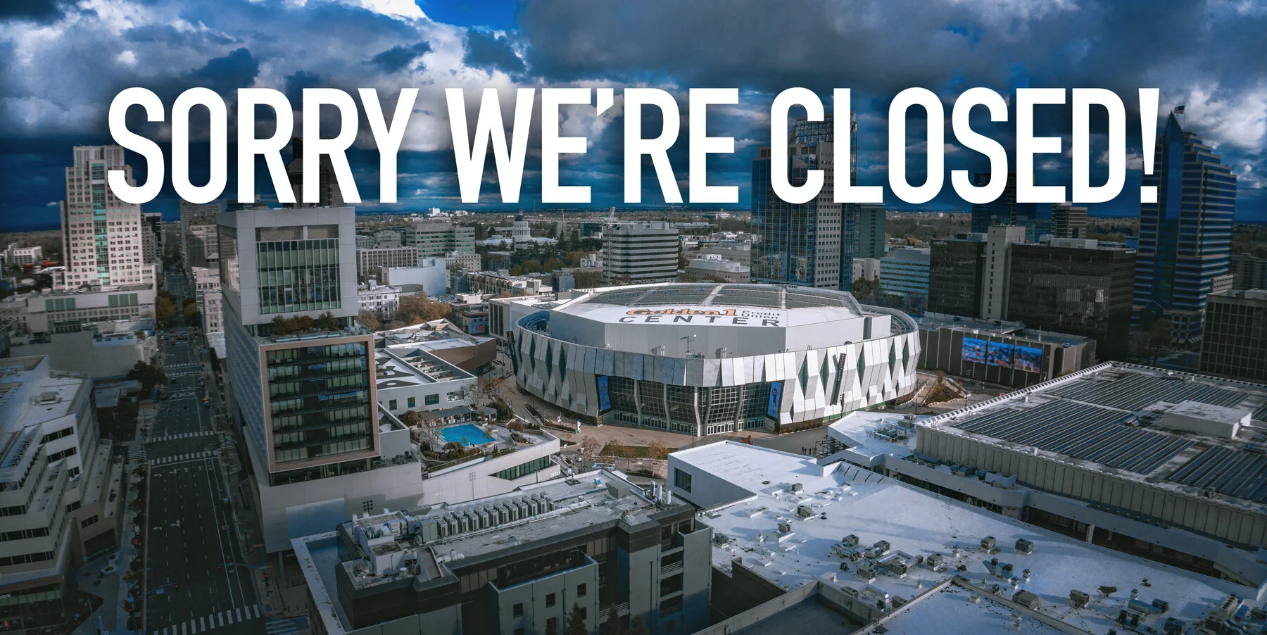 Sorry, We're Closed | Quarantined Sacramento | COVID-19