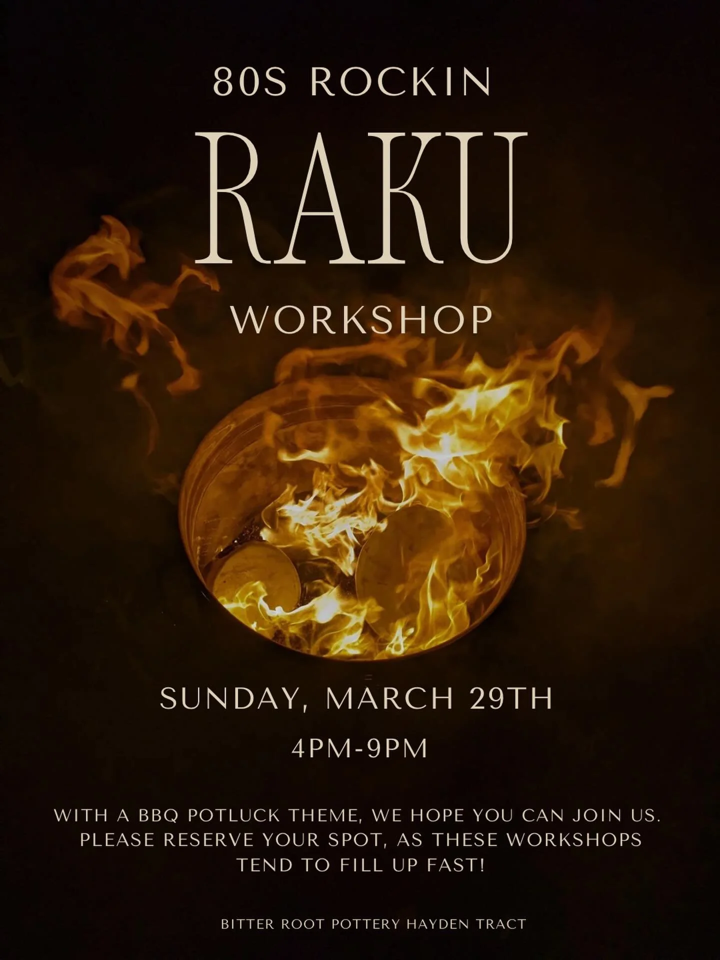 80s Rockin&rsquo; Raku Workshop
Date: Sunday, March 29th Time: 4 PM - 9 PM
Join us for a fun-filled evening with a BBQ potluck theme!
Please make sure to reserve your spot, as these workshops tend to fill up quickly. For more details and bookings, pl