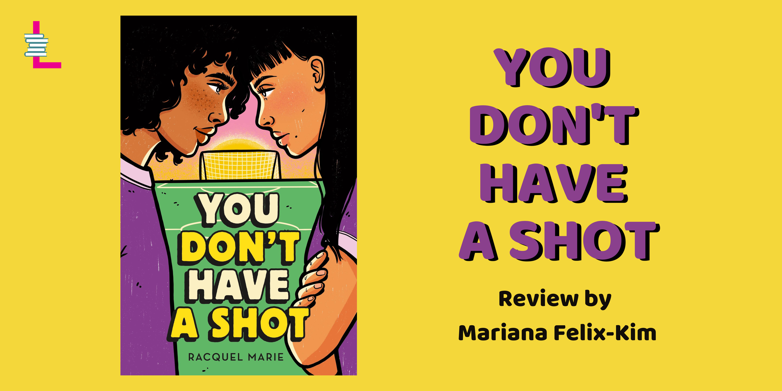 Book Review You Don’t Have A Shot by Racquel Marie — Latinx in Publishing