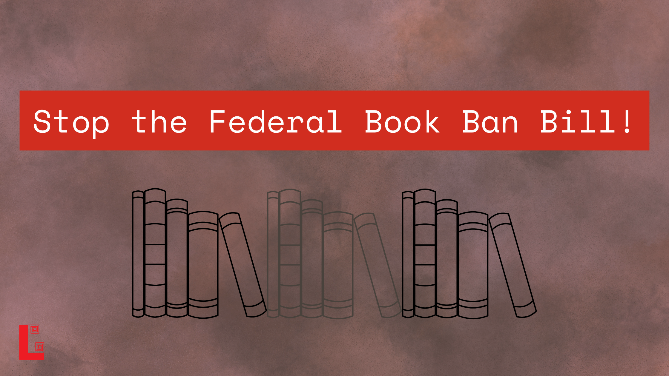 Ban Machine Book Joint Press Statement - Stop the Federal Book Ban Bill! — Latinx in ...
