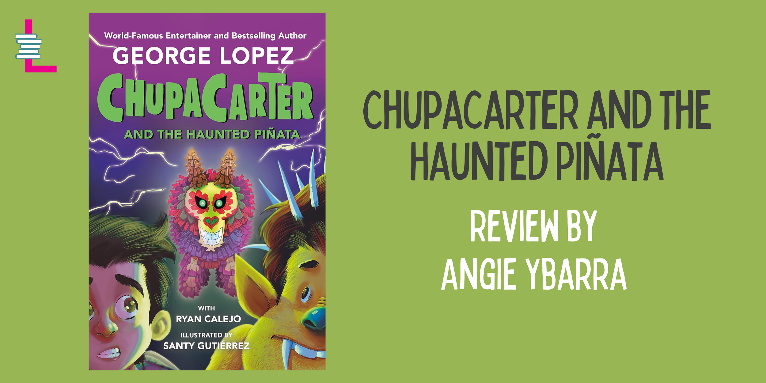 Book Review Chupacarter and the Haunted Piñata by Lopez and