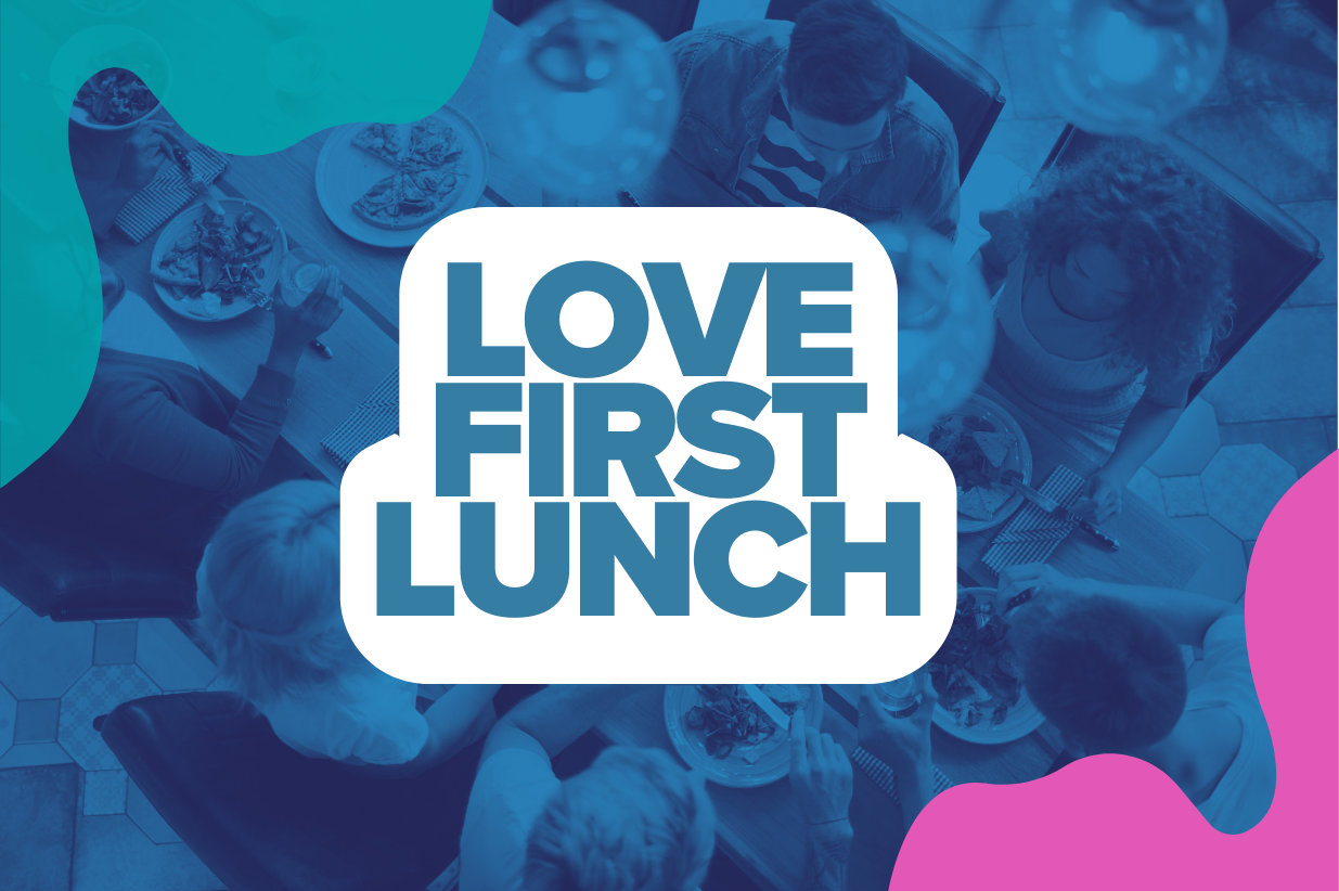 Love First Lunch