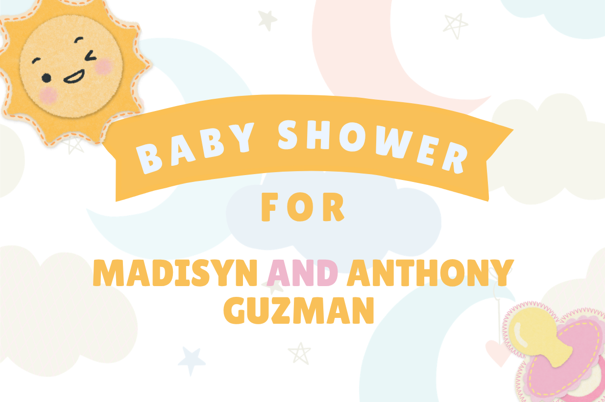 Baby Shower for Madisyn &amp; Anthony Guzman