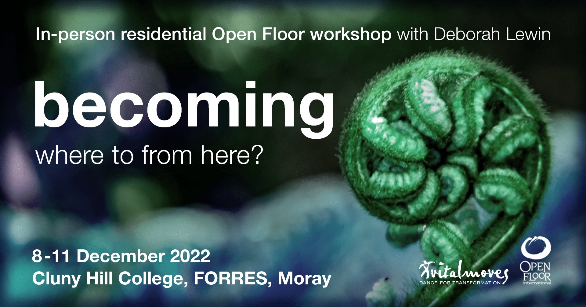 becoming ~ where to from here? In-person, Open Floor residential, Forres, Moray, Scotland