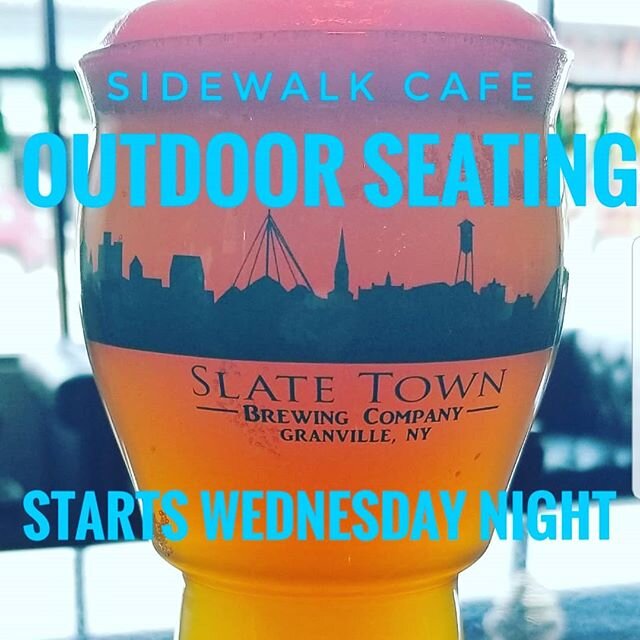 Slate Town Sidewalk Brewery seating starts Wednesday 6/17.  Limited seating by reservation only.  Call (518) 345-5357 starting at noon Wednesday.  Food orders must be placed at time of reservations.  Or email your reservation request to: susan@slatet