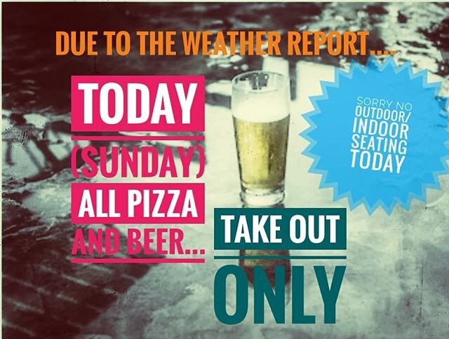 Due to the threat of thunderstorms today, outdoor/indoor seating is not available. All pizza and beer TAKE OUT ONLY today! 🌩🌧🍺🍹🍕💗 #rainydaydrinking
#pizzatogo 
#craftbeertogo 
#CRAFTBEER
