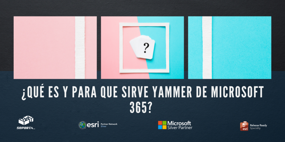 Qué es y para qué sirve Yammer de Microsoft 365? — Consultoría y Soporte en  ArcGIS y SharePoint certificados ?