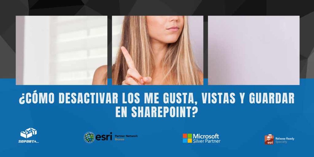 Cómo desactivar los Me gusta, Vistas y Guardar en SharePoint? — Consultoría  y Soporte en ArcGIS y SharePoint certificados ?