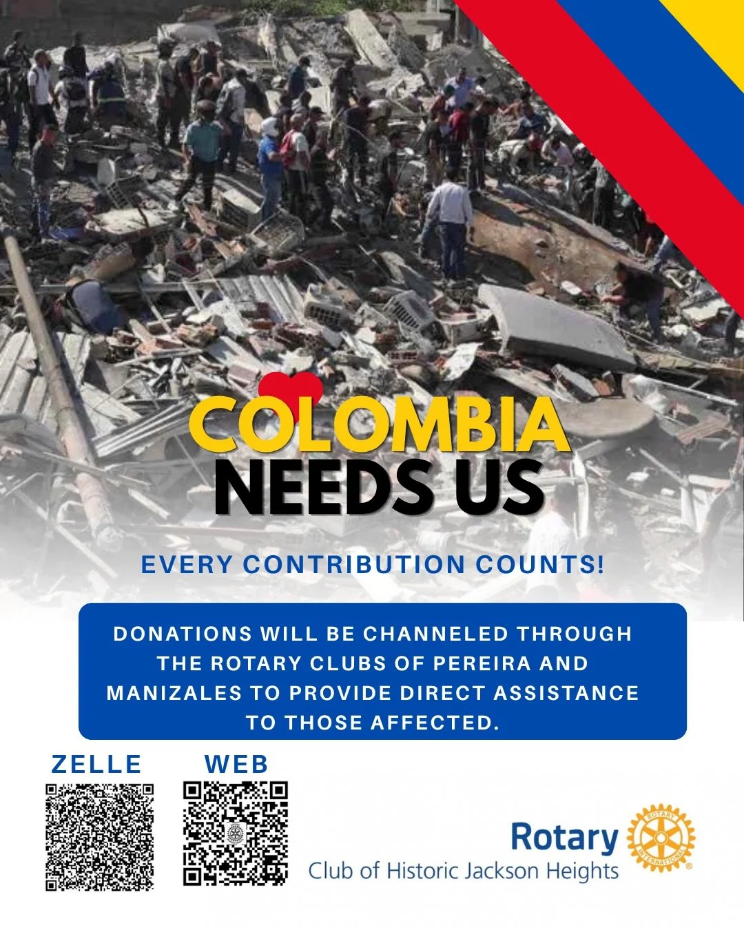 🇨🇴❤️ COLOMBIA NEEDS US! ❤️🇨🇴

Today, solidarity cannot remain just words. As so many families face the devastating impact of the earthquake, the Rotary Club of Historic Jackson Heights, New York is coming together to turn compassion into action, 