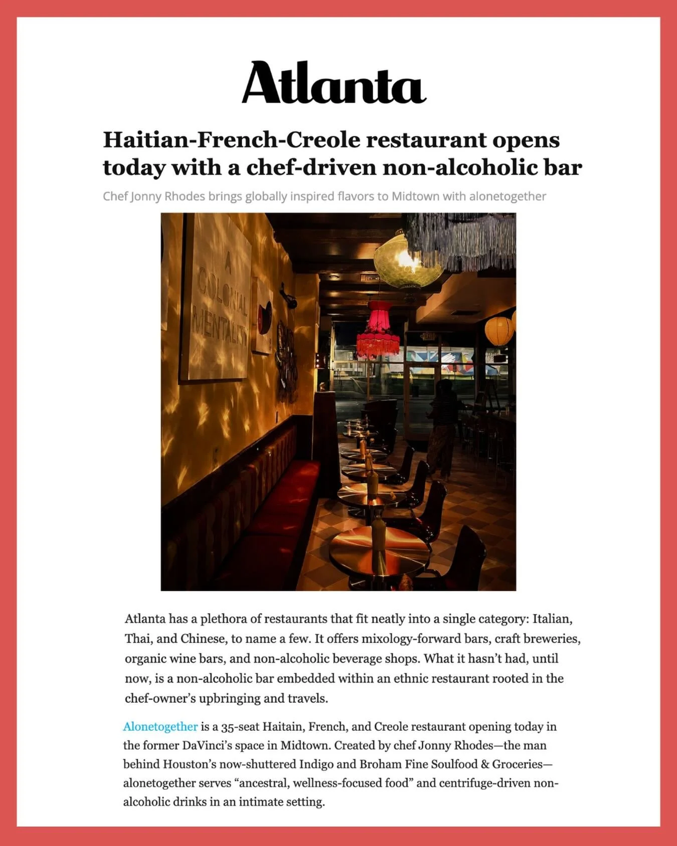 Attention Atlanta: Big round of applause to Chef Jonny Rhodes as he debuts alonetogether, a new restaurant &nbsp;
and non-alcoholic beverage bar. The former Houston-based chef of Indigo, brings a plethora of flavors of Haitian, French, Creole and Tha