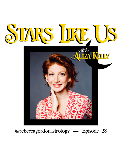 Stars Like Us: Discover Your Birthchart with Rebecca Gordon - Episode 28